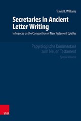 Secretaries in Ancient Letter Writing - Prof. Dr. Travis Williams - 9783525502600