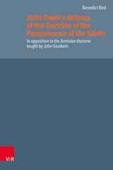 John Owen’s defence of the Doctrine of the Perseverance of the Saints - Dr. Benedict Bird - 9783525502662