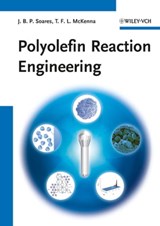 Polyolefin Reaction Engineering - Timothy F. L. McKenna ; Joao B. P. Soares - 9783527646968
