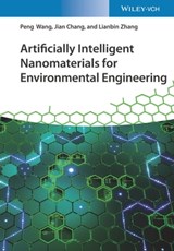 Artificially Intelligent Nanomaterials for Environmental Engineering - Peng Wang ; Jian Chang ; Lianbin Zhang - 9783527816361