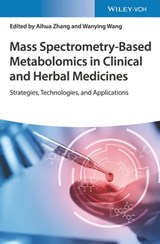 Mass Spectrometry-Based Metabolomics in Clinical and Herbal Medicines - Aihua Zhang ; Wanying Wang - 9783527835744