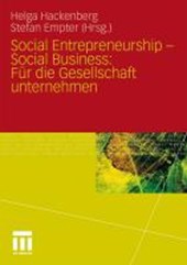 Social Entrepreneurship - Social Business: Fur Die Gesellschaft Unternehmen
