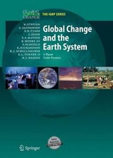 Global Change and the Earth System - Will Steffen ;  Billie L. Turner ;  Berrien Moore III ;  Regina Angelina Sanderson ;  Peter D. Tyson ;  Jill Jäger ;  Pamela A. Matson ;  Robert J. Wasson ;  Frank Oldfield ;  Katherine Richardson ;  Hans-Joachim Schellnhuber - 9783540265948