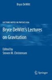 Bryce DeWitt's Lectures on Gravitation