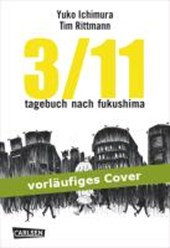Ichimura, Y: 3/11 - Tagebuch nach Fukushima