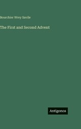 The First and Second Advent - Bourchier Wrey Savile - 9783563690413