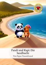 Pandi und Kapi: Die Sandbucht - Papus Traumfreund - 9783565046720