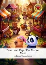 Pandi and Kapi: The Market Maze - Papus Traumfreund - 9783565046898