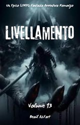 Livellamento:Un Epico LitRPG Fantasia Avventura Romanzo (Volume 13) - Beail As.Fart - 9783565245734