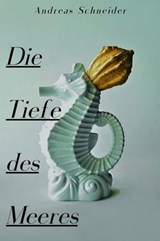 Die Tiefe des Meeres - Andreas Schneider - 9783565348121