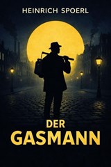 Der Gasmann - Heinrich Spoerl - 9783565362776