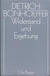 Dietrich Bonhoeffer - Werke Band 8: Widerstand und Ergebung