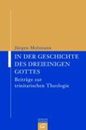 Moltmann, J: In der Geschichte des dreieinigen Gottes