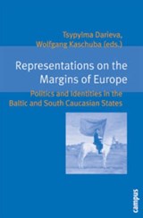 Representations on the Margins of Europe - Tsypylma Darieva ; Wolfgang Kaschuba - 9783593382418