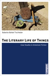 The Literary Life of Things - Babette Barbel Tischleder - 9783593500065