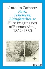 Park, Tenement, Slaughterhouse - Antonio Carbone - 9783593515021