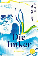 Die Imker - Gerhard Roth - 9783596705122