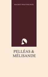 Pelléas and Mélisande - Maurice Maeterlinck - 9783597357290