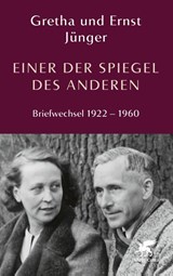Einer der spiegel des anderen - Ernst Jünger ; Gretha Jünger - 9783608939538