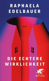 Die echtere Wirklichkeit - Raphaela Edelbauer - 9783608966305