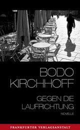 Gegen die Laufrichtung - Bodo Kirchhoff - 9783627021993