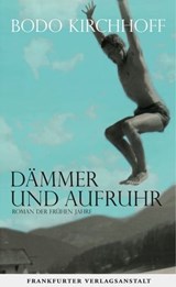 Dämmer und Aufruhr - Bodo Kirchhoff - 9783627022631