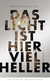 Das Licht ist hier viel heller - Mareike Fallwickl - 9783627022747
