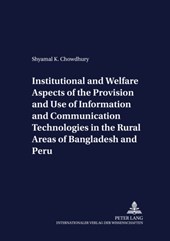 Institutional and Welfare Aspects of the Provision and Use of Information and Communication Technologies in the Rural Areas of Bangladesh and Peru