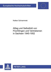 Alltag Und Selbstbild Von Fluechtlingen Und Vertriebenen in Sachsen 1945-1952