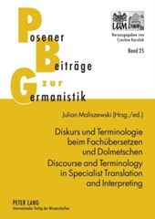 Diskurs und Terminologie beim Fachuebersetzen und Dolmetschen - Discourse and Terminology in Specialist Translation and Interpreting