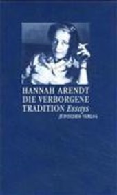 Arendt, H: verborgene Tradition