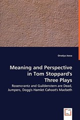 Meaning and Perspective in Tom Stoppard's Three Plays - Orsolya Jozsa - 9783639020755