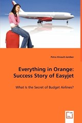 Everything in Orange: Success Story of Easyjet - Hinault-Jambor, Petra - 9783639037449