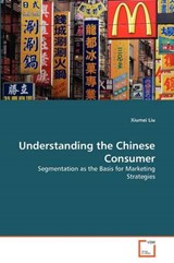 Understanding the Chinese Consumer - Liu, Xiumei - 9783639063493