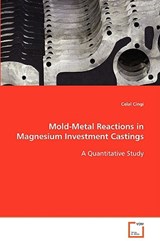 Mold-Metal Reactions in Magnesium Investment Castings - Celal Cingi - 9783639085600