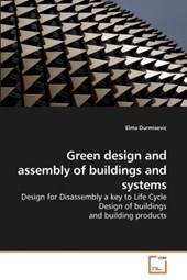 Green design and assembly of buildings and systems