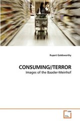CONSUMING//TERROR - Goldsworthy, Rupert - 9783639184570