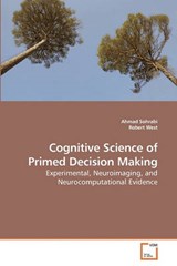 Cognitive Science of Primed Decision Making - Sohrabi, Ahmad - 9783639197419