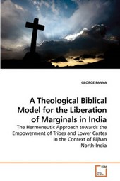 A Theological Biblical Model for the Liberation of Marginals in India
