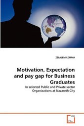 Motivation, Expectation and pay gap for Business Graduates