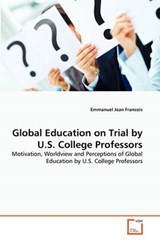 Global Education on Trial by U.S. College Professors - Jean Francois, Emmanuel - 9783639319774
