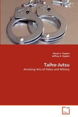Taiho-Jutsu - Steven J Kaplan ; Jeffrey A Kaplan - 9783639343373