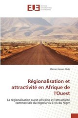 Regionalisation Et Attractivite En Afrique de L'Ouest - Hassan Abdo Maman - 9783639481341