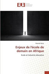 Enjeux de L'Ecole de Demain En Afrique - Njoya Daouda - 9783639481808