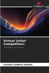 Virtual Unfair Competition - Carolina Caldeira - 9783639769364