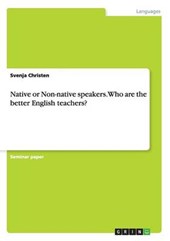 Native or Non-native speakers. Who are the better English teachers?