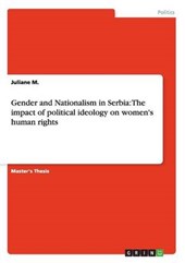 Gender and Nationalism in Serbia: The impact of political ideology on women's human rights