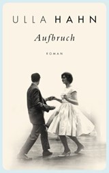Aufbruch - Ulla Hahn - 9783641029982