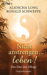 Nicht anstrengen -- leben! - Ronald Schweppe ; Aljoscha Long - 9783641037529