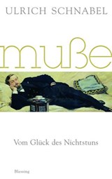 Muße - Ulrich Schnabel - 9783641052027